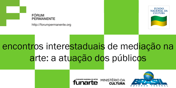 Encontros de Mediação na Arte Contemporânea: a atuação dos públicos. 