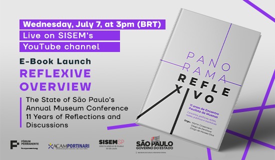 E-book launch:  Reflexive Overview_The State of São Paulo's Annual  Museum Conference_11 years of Reflections and Discussions
