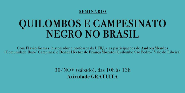 Transmissão AO VIVO: Seminário: Quilombo e Campesinato Negro no Brasil com Professor Flávio Gomes - 30/11