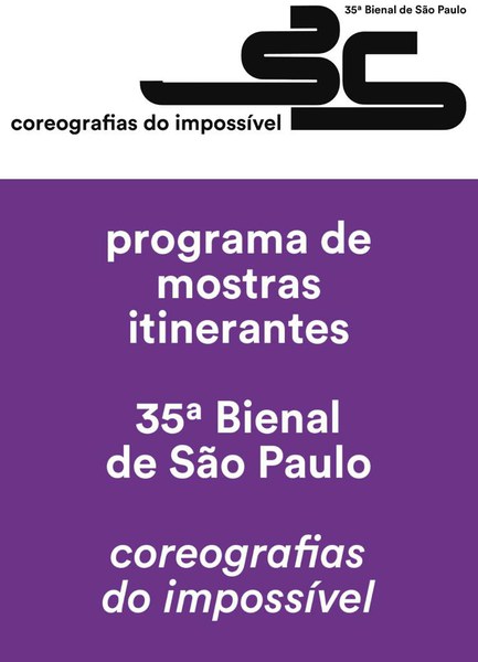 As itinerâncias da 35ª Bienal vão ganhar o Brasil e o mundo