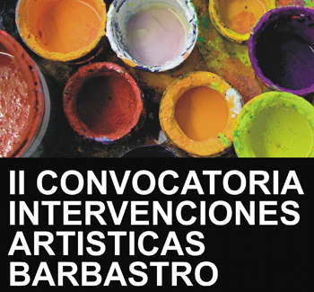 II CONVOCATORIA DE INTERVENCIONES ARTÍSTICAS EN ESPACIOS PÚBLICOS DE BARBASTRO (HUESCA)