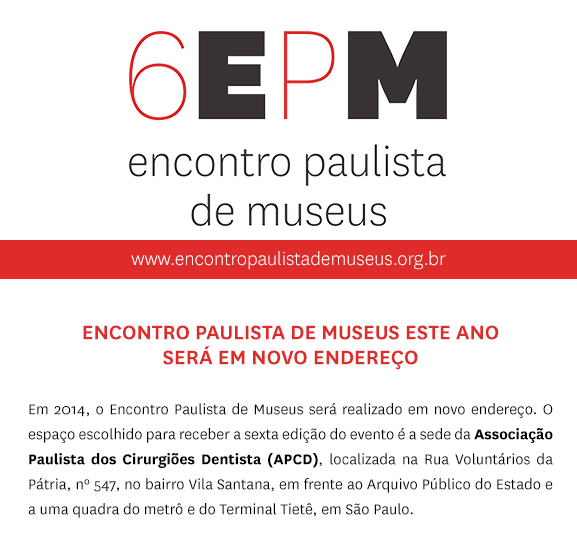 6 Encontro Paulista de Museus | 2 - 4 junho 2014