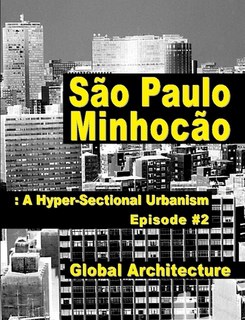 São Paulo Minhocão - The Worm:  Under & Over: A Hyper-Sectional Urbanism 
