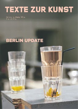 TEXTE ZUR KUNST Issue No. 94: “Berlin Update”