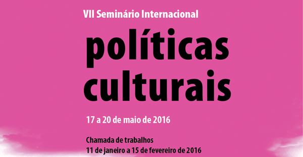VII Seminário Internacional de Políticas Culturais