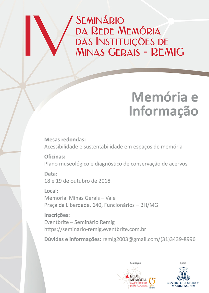 IV Seminário da Rede Memória das Instituições de Minas Gerais - REMIG - 18 e 19 de outubro 2018