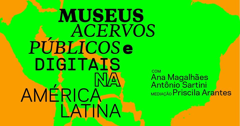Mesa-redonda: Museus e Acervos Públicos e Digitais - Paço das Artes 18/05