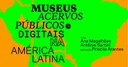 Mesa-redonda: Museus e Acervos Públicos e Digitais - Paço das Artes 18/05