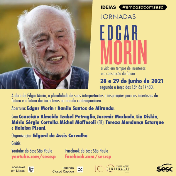 Jornadas Edgar Morin – A vida em tempos de incertezas e a construção do futuro