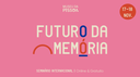 Museu da Pessoa: Seminário Internacional Futuro da Memória