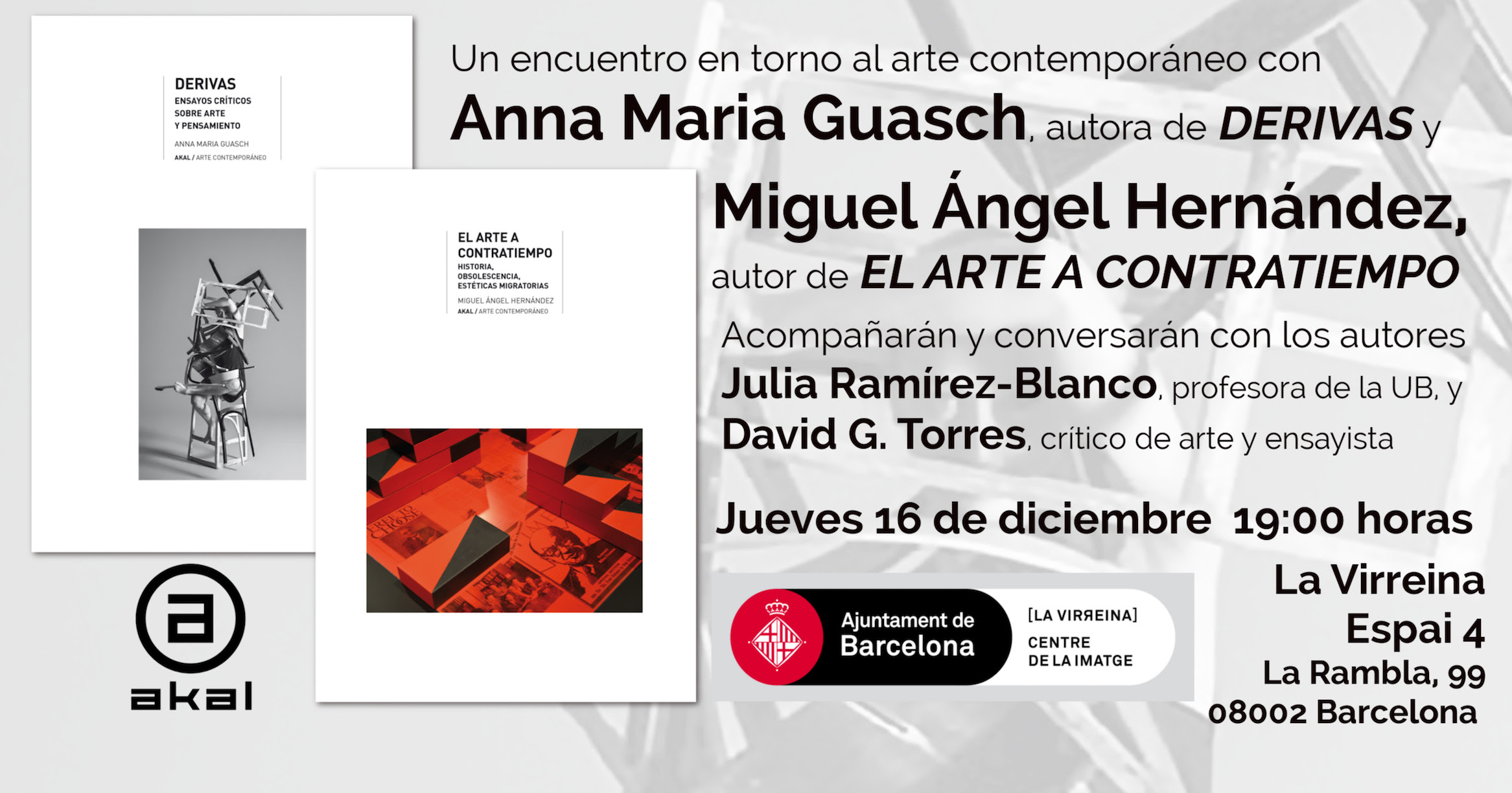 Presentación DERIVAS, de Anna Maria Guasch y EL ARTE A CONTRATIEMPO, de Miguel Ángel Hernández. LA VIRREINA/16.12.21/19:00h