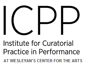 Institute for Curatorial Practice in Performance (ICPP): Call for Applications