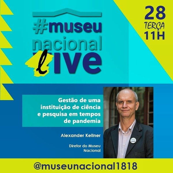Gestão de uma instituição de ciência e pesquisa em tempos de pandemia - Museu Nacional 28/04
