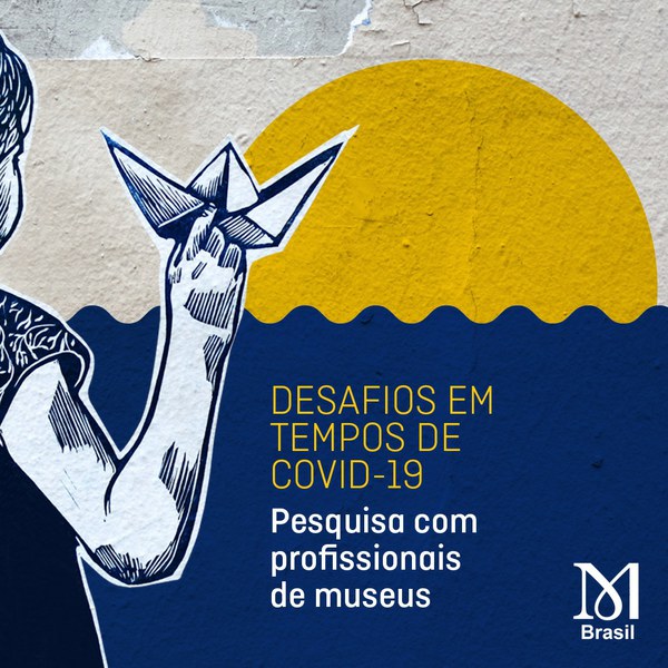 Pesquisa com profissionais de Museus: desafios em tempos de Covid-19