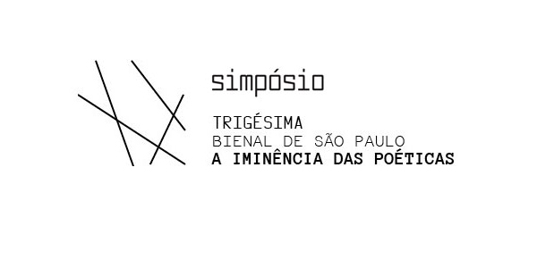 Simpósio 30ª Bienal – A iminência das poéticas 