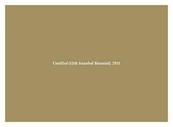 Istanbul Biennial announces the availability of The Catalogue for the 12th Istanbul Biennial