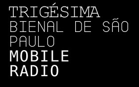 Mobile Radio BSP - XXX Bienal SP