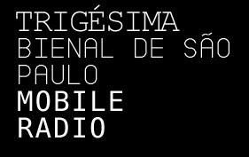 Mobile Radio BSP - XXX Bienal SP