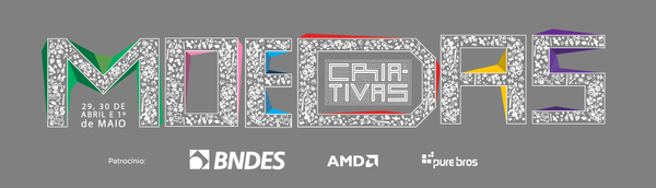 Moedas Criativas: Fronteiras do Valor | 29,30 de abril - 1 de maio de 2012 no Museu da Imagem e do Som