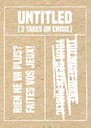 Invitation opening Untitled (two takes on crisis)