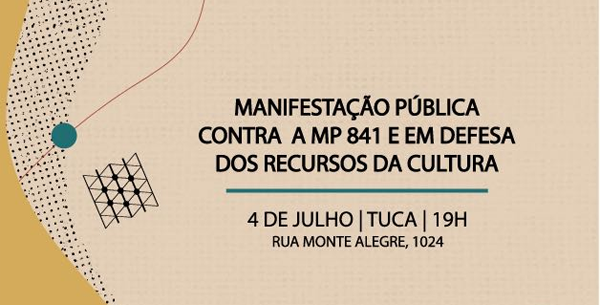 Manifestação contra a MP841 e em defesa da Cultura 04/07/2018