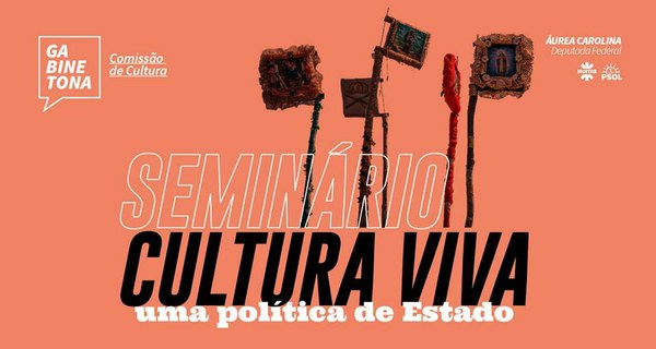 Seminário Cultura Viva: Uma Política de Estado
