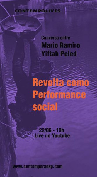 CONTEMPOLIVES: Revolta como perfomance social - Mário Ramiro e Yiftah Peled