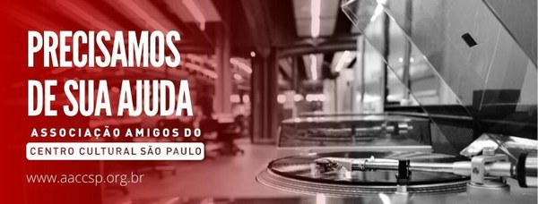 A Associação Amigos do Centro Cultural São Paulo precisa de sua ajuda