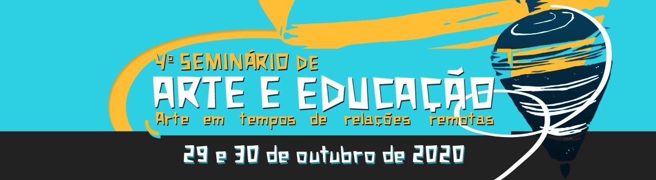 4º Seminário Arte e Educação: Arte em tempos de relações remotas