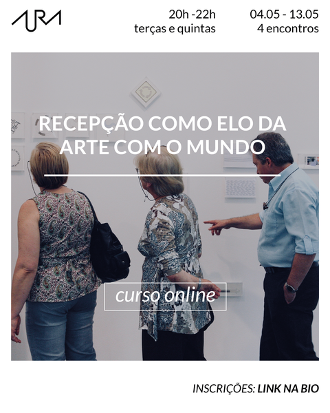 Curso Online: Recepção como elo da Arte com o mundo