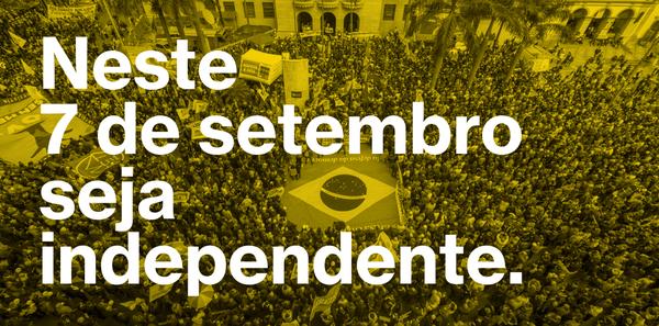 Neste 7 de setembro seja independente