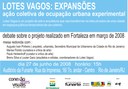 Debate sobre o projeto Lotes Vagos, realizado em Fortaleza em março de 2008, dentro do Edital Conexão Artes Visuais MinC-Funarte-Petrobras
