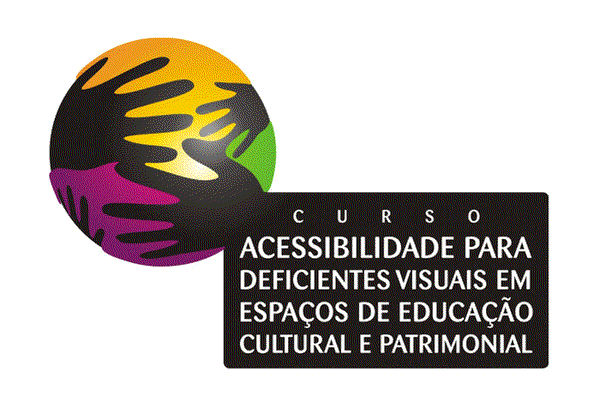 Curso Acessibilidade para deficientes visuais em espaços de educação cultural e patrimonial