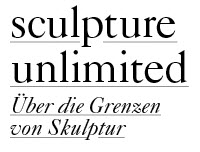Sculpture Unlimited: A Symposium at Institute for the Fine Arts and Cultural Studies, Linz