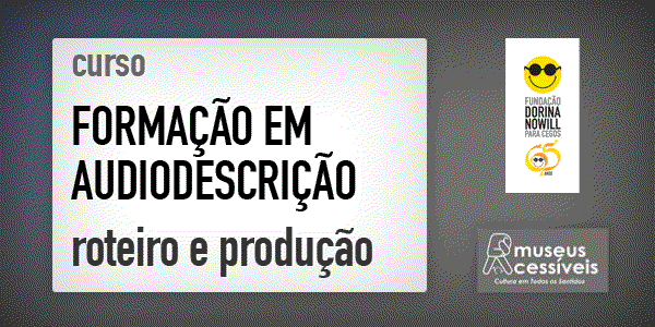 Divulgação - Curso Formação em Audidescrição: roteiro e produção