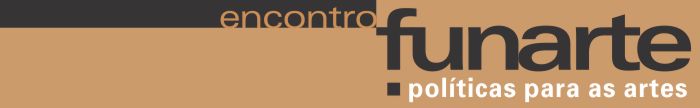 I ENCONTRO FUNARTE DE POLÍTICAS PARA AS ARTES - INSCRIÇÕES PRORROGADAS!!