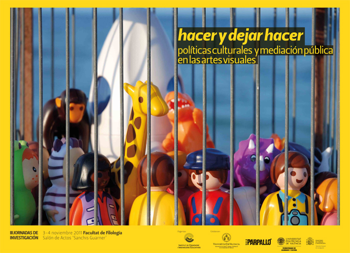 Jornadas: Hacer y dejar hacer. Politicas culturales y mediacion publica en las artes visuales