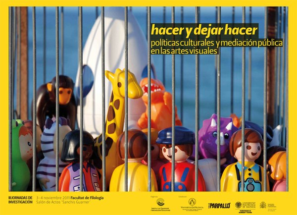 Jornadas: Hacer y dejar hacer. Politicas culturales y mediacion publica en las artes visuales