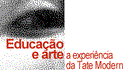 Seminário Educação e arte: a experiência da tate Modern