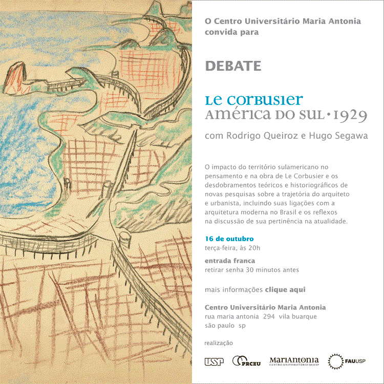 Debate Le Corbusier · América do Sul · 1929, com Rodrigo Queiroz e Hugo Segawa
