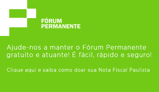 Doe sua Nota Fiscal Paulista para o Fórum Permanente
